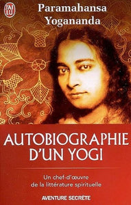 YOGANANDA, Paramahansa: Autobiographie d'un yogi