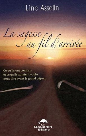 ASSELIN, Line: La sagesse au fil d'arrivée