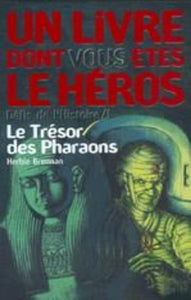 BRENNAN, Herbie: Un livre dont vous êtes le héros Défis de l'histoire Tome 1 : Le Trésor des Pharaons