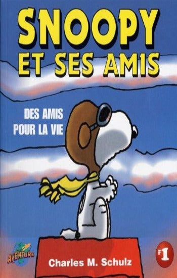 SCHULZ, Charles M.: Snoopy et ses amis Tome 1 : Des amis pour la vie
