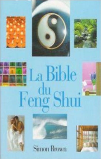BROWN, Simon: La Bible du Feng Shui