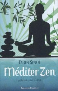SENSEÏ, Taisen: Méditer Zen