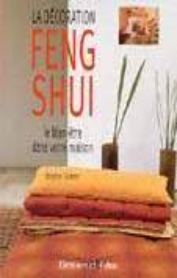 SKINNER, Stephen: La décoration Feng Shui, le bien-être de votre maison