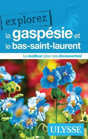 COLLECTIF: Explorez la Gaspésie et le Bas-Saint-Laurent