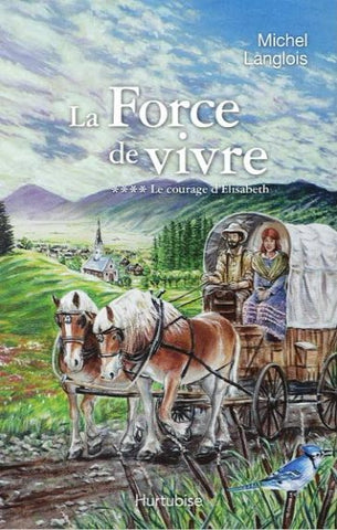 LANGLOIS, Michel: La force de vivre Tome 4 : Le courage d'Élisabeth