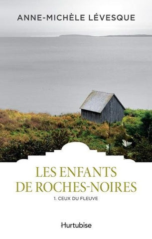 LEVESQUE, Anne-Michèle: Les enfants de Roches-Noires (3 volumes)