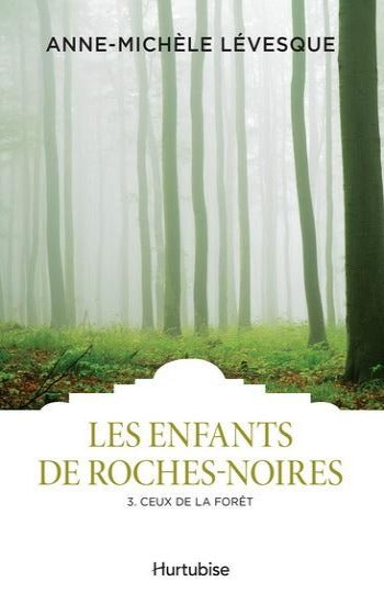 LEVESQUE, Anne-Michèle: Les enfants de Roches-Noires (3 volumes)