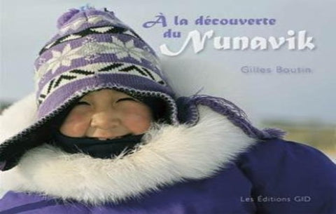 BOUTIN, Gilles: À la découverte du Nunavik
