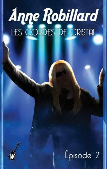 ROBILLARD, Anne: Les cordes de cristal (10 volumes)