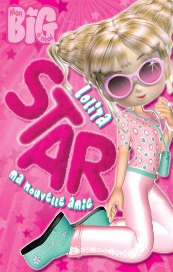 ADDISON, Marilou: Mon BIG à moi : Lolita Star Tome 1 : Ma nouvelle amie