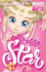 ADDISON, Marilou: Mon BIG à moi : Lolita Star Tome 4 : Un groupe du tonnerre