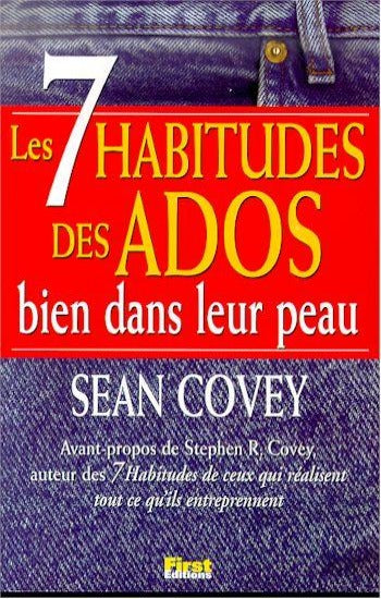 COVEY, Sean: Les 7 habitudes des ados bien dans leur peau
