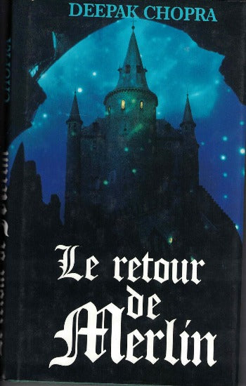 CHOPRA, Deepak: Le retour de Merlin