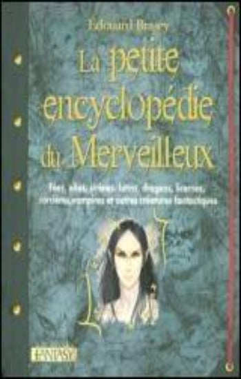 BRASEY, Édouard: La petite encyclopédie du Merveilleux