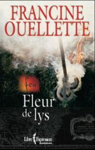 OUELLETTE, Francine: Feu Tome 3 : Fleur de lys