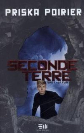 POIRIER, Priska: Seconde terre Tome 1 : La fuite