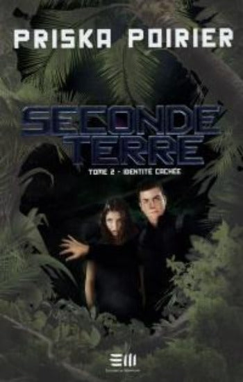 POIRIER, Priska: Seconde terre Tome 2 : Identité cachée