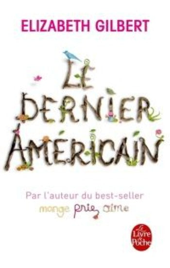GILBERT, Elizabeth: Le dernier Américain