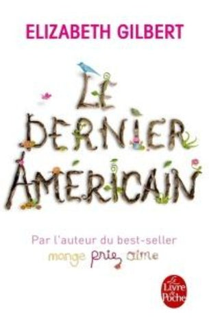 GILBERT, Elizabeth: Le dernier Américain