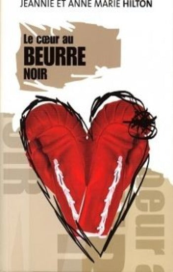 HILTON, Jeannie: HILTON, Anne Marie: Le coeur au beurre noir