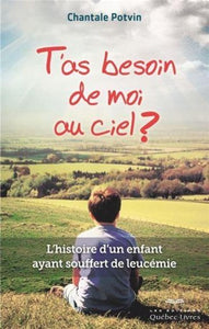 POTVIN, Chantale: T'as besoin de moi au ciel?