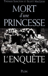 SANCTON, Thomas; MACLEOD, Scott: Mort d'une princesse - L'enquête