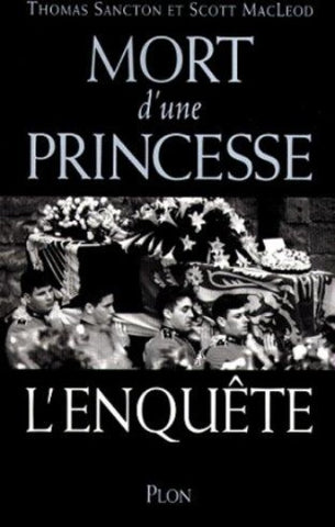 SANCTON, Thomas; MACLEOD, Scott: Mort d'une princesse - L'enquête