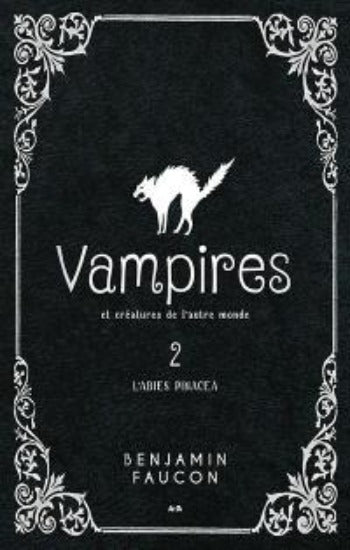 FAUCON, Benjamin:  Vampires et créatures de l'autre monde Tome 2 : L'abies Pinaceae