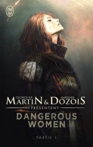 MARTIN, George R.R.; DOZOIS, Gardner: Dangerous Women Tome 1