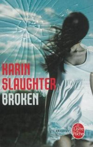 SLAUGHTER, Karin: Broken