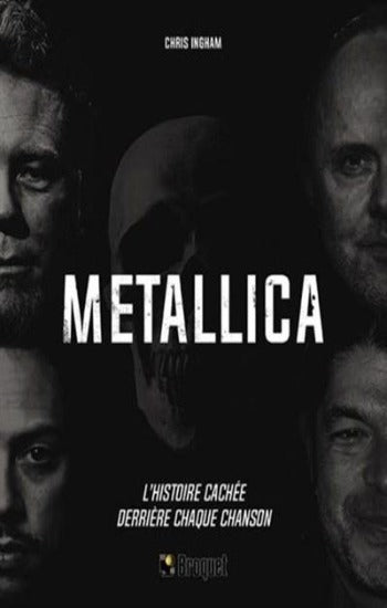 INGHAM, Chris: Metallica, L'histoire cachée derrière chaque chanson