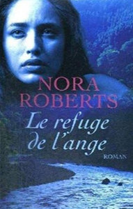ROBERTS, Nora: Le refuge de l'ange (couverture rigide)