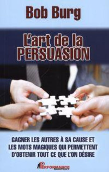 BURG, Bob: L'art de la persuasion