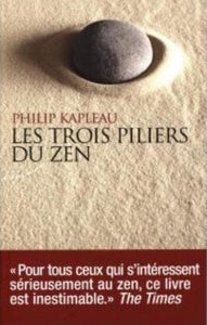 KAPLEAU, Philip: Les trois piliers du Zen