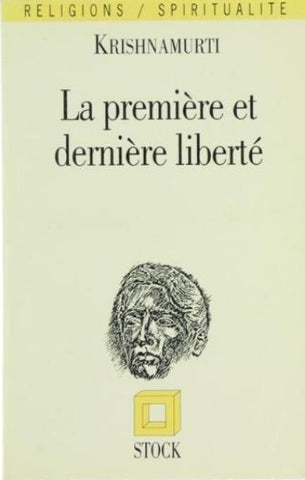 KRISHNAMURTI: La première et dernière liberté