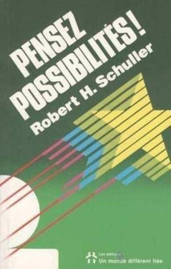 SCHULLER, Robert H.: Pensez possibilités!