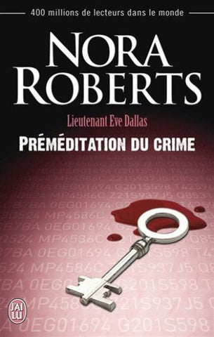 ROBERTS, Nora: Lieutenant Eve Dallas Tome 36 : Préméditation du crime