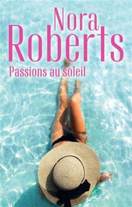 ROBERTS, Nora: Passions au soleil