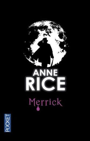 RICE, Anne: Chroniques des vampires Tome 7 : Merrick