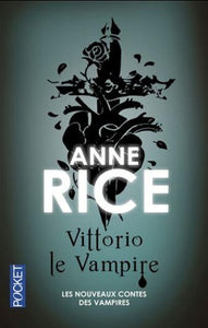 RICE, Anne: Les nouveaux contes des vampires Tome 2 : Vittorio le vampire
