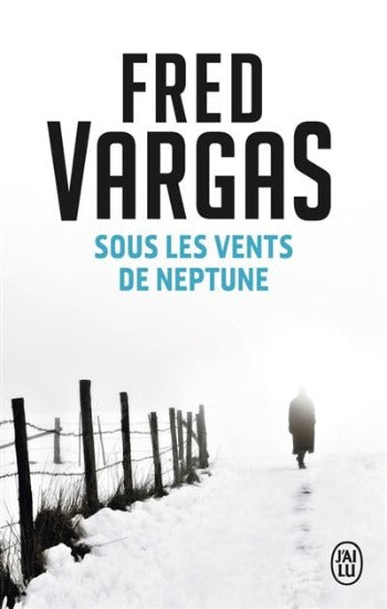 VARGAS, Fred: Sous les vents de Neptune