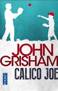 GRISHAM, John: Calico Joe