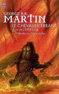 MARTIN, George R.R.: Prélude au Trône de fer - Le chevalier errant suivi de l'épée lige