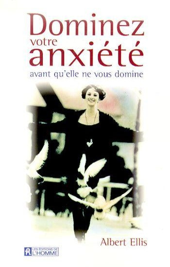 ELLIS, Albert: Dominez votre anxiété