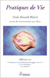 WALSCH, Neale Donald: Pratiques de vie