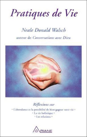 WALSCH, Neale Donald: Pratiques de vie
