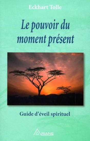 TOLLE, Eckhart: Le pouvoir du moment présent