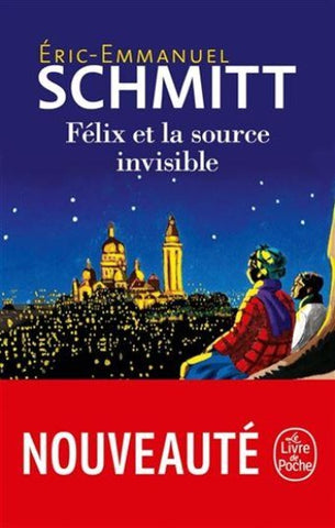 SCHMITT, Éric-Emmanuel: Félix et la source invisible