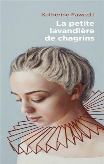 FAWCETT, Katherine: La petite lavandière de chagrins