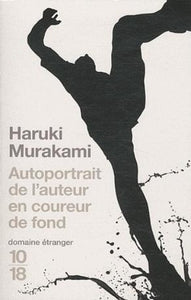 MURAKAMI, Haruki: Autoportrait de l'auteur en coureur de fond